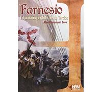 Farnesio : la ocasión perdida de los Tercios