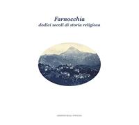 Farnocchia: dodici secoli di storia religiosa