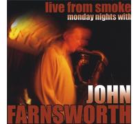 Farnsworth, John - Live From Smoke: Monday Nights
