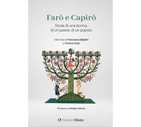 Farò e Capirò. Storia di una donna, di un paese, di un popolo. Intervista di Francesca Baldini a Franca Coen