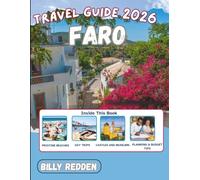 Faro Travel Guide 2026 (Full Colour): Explore Beaches, Museums, Coastal Landscapes, Culture, Day Trips, Hidden Places, and Outdoor Experiences in Portugal’s Algarve