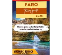 FARO TRAVEL GUIDE 2026: Hidden gems and unforgettable experiences in the Algarve