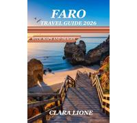 FARO TRAVEL GUIDE 2026: THE COMPLETE COASTAL, CULTURAL & PRACTICAL COMPANION TO PORTUGAL’S ALGARVE CAPITAL