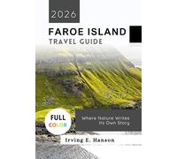 Faroe Island Travel Guide 2026: Where Nature Writes Its Own Story
