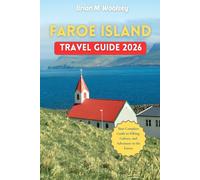 Faroe Island Travel Guide 2026: Your Complete Guide to Hiking, Culture, and Adventure in the Faroes