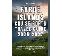 Faroe Islands Cruise Ports Travel Guide 2026-2027: Self-Guided Shore Excursions, Nordic Villages & Fjord Adventures for Smart Travelers