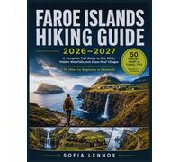 FAROE ISLANDS HIKING GUIDE 2026-2027: A Complete Trail Guide to Sea Cliffs, Hidden Waterfalls, and Grass-Roof Villages 50 Hikes for Beginners to Advanced