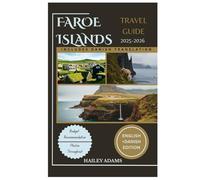 FAROE ISLANDS TRAVEL GUIDE 2025-2026: Hidden Gems, Breathtaking Hikes, and Local Secrets