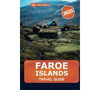Faroe Islands Travel Guide 2025: Discover Hidden Gems, Scenic Hikes, Things to do, Authentic Culture, insider Tips in Denmark's Remote Archipelago