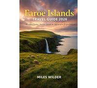 FAROE ISLANDS TRAVEL GUIDE 2026: Hidden Gems, Scenic Hikes & Authentic Experiences