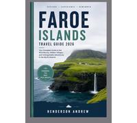 Faroe Islands Travel Guide 2026: Ultimate Wild Escape: Dramatic Cliffs, Hidden Villages, Local Secrets, Budget Tips & Perfect Itineraries