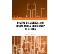 Farooq A. Kpero Digital Dissidence and Social Media Censorship in Af (Tascabile)