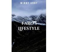 Faro's Lifestyle: A gripping tale of courage, destiny, and the eternal struggle between what is and what must be.