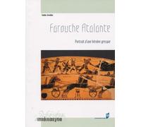 Farouche Atalante: Portrait d'une héroïne grecque