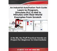 Farouk Idris Mi Learn to Program, Simulate PLC & HMI in Minutes with (Tascabile)