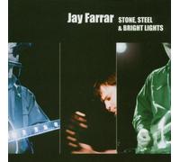 Farrar,Jay - Stone Steel & Bright Lights