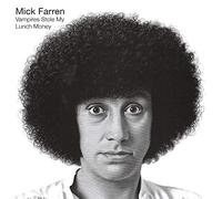 Farren, Mick - Vampires Stole My Lunch Money