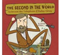 Farren Phillips The Second in the World to Invent Telephone (Copertina rigida)