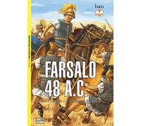 Farsalo 48 a.C. Cesare e Pompeo. Uno scontro fra titani. Nuova ediz.