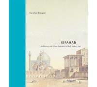 Farshid Emami Isfahan (Copertina rigida) Buildings, Landscapes, and Societies