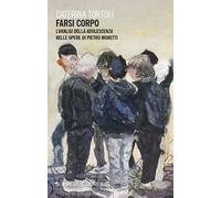 Farsi corpo. L'analisi della adolescenza nelle opere di Pietro Moretti
