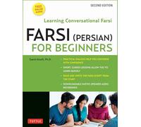 Farsi Persian for Beginners: Learning Conversational Farsi - Second Edition - Free Downloadable Audio Files Included