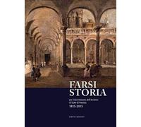 Farsi storia. Per il bicentenario dell'Archivio di Stato di Venezia. 1815-...