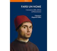 Farsi un nome. L'invenzione della celebrità nel Rinascimento