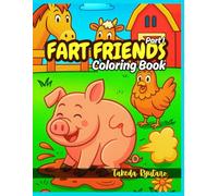 FART FRIENDS COLORING BOOK Part I: for All Ages - Silly Gas, Laugh-Out-Loud Moments, and Adorable Tooting Creatures!