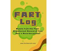 FART Log - Blasts From the Past: A Historical Record of Your Rear's Reverberations!