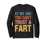 Fart Present - alla mia età Non puoi fidarti di Una scoreggia - Divertente scoreggia Maglia a Manica