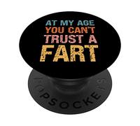 Fart Present - Alla mia età non puoi fidarti di una scoreggia - Divertente scoreggia PopSockets PopGrip Adesivo