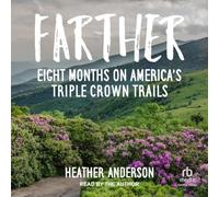Farther: Eight Months on America's Triple Crown Trails