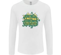 Farting È Solo Il Mio Modo Di Dire Che Ti Amo Uomo Manica Lunga T-Shirt