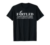 Fartled Farts Man I Love to Fart Dont Scare Me I Fart Easily Maglietta