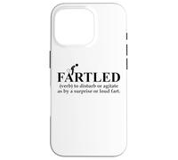 Fartled Farts Men I Love to Fart Dont Scare Me I Fart Easily Custodia per iPhone 16 Pro