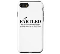 Fartled Farts Men I Love to Fart Dont Scare Me I Fart Easily Custodia per iPhone SE (2020) / 7/8