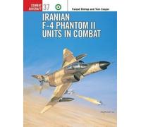 Farzad Bishop Tom Cooper Iranian F-4 Phantom II Units in Combat (Tascabile)