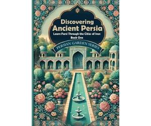 Farzaneh Farshad Discovering Ancient Persia (Tascabile)