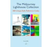 Farzaneh Spiess-Knafl The Midjourney Lighthouse Collection (Tascabile)