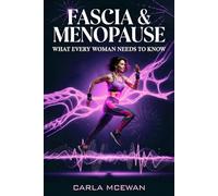 Fascia & Menopause: What Every Woman Needs to Know