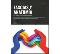 Fascias y Anatomía: Guía Esencial para la Liberación Miofascial