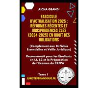 FASCICULE D'ACTUALISATION 2025 : RÉFORMES RÉCENTES ET JURISPRUDENCES CLÉS (2024-2025) EN DROIT DES OBLIGATIONS: Présenté par JuristePedagogue.fr