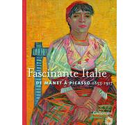 Fascinante Italie: De Manet à Picasso 1853-1917