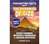 Fascinating Facts About the Pyramids of Giza: Records, Hidden Chambers, and Impossible Engineering Behind Egypt's Greatest Unsolved Mysteries