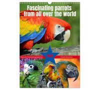 Fascinating parrots from all over the world (Wall Calendar 2027 DIN A3 portrait)