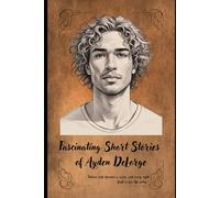 Fascinating Short Stories of Ayden DeLorge