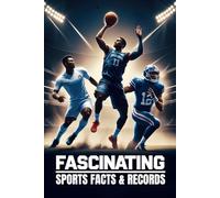 Fascinating Sports Facts & Records: Discover Mind-Blowing Stats, Legendary Feats, and Hidden Sports Secrets