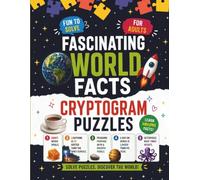 Fascinating World Facts Cryptogram Puzzles: 300 Cryptograms Puzzles for Adults featuring Weird Wonderful and Surprising Facts about the World around You