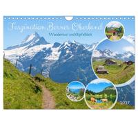 Fascination Bernese Oberland - Hiking pleasure and summit views (Wall Calendar 2